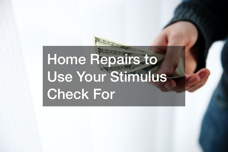 Home Repairs to Use Your Stimulus Check For