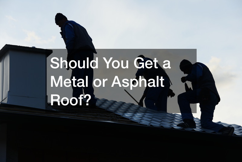 Should You Get a Metal or Asphalt Roof?