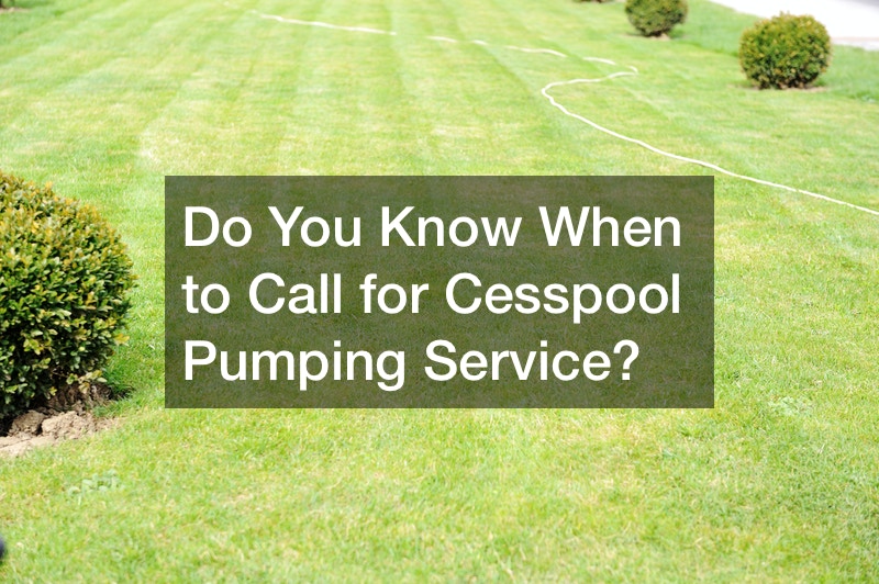 Do You Know When to Call for Cesspool Pumping Service?