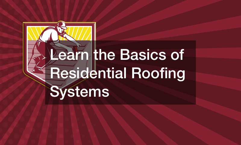 Learn the Basics of Residential Roofing Systems