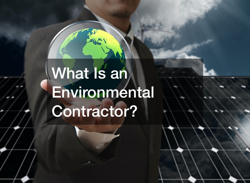 What Is an Environmental Contractor?