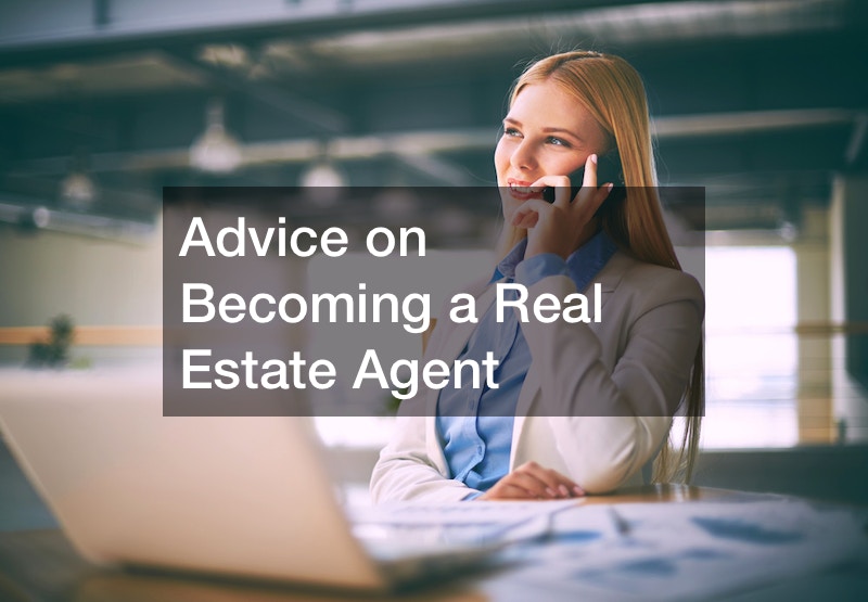 Advice on Becoming a Real Estate Agent