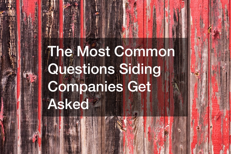 The Most Common Questions Siding Companies Get Asked