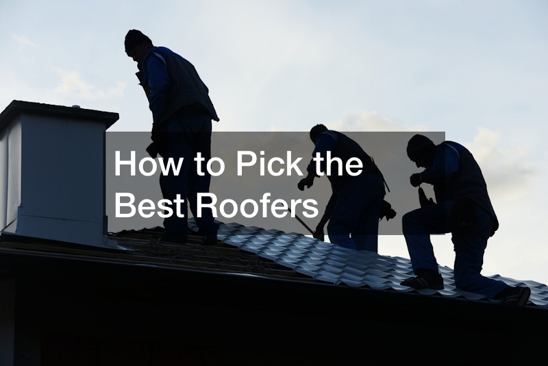 How to Pick the Best Roofers