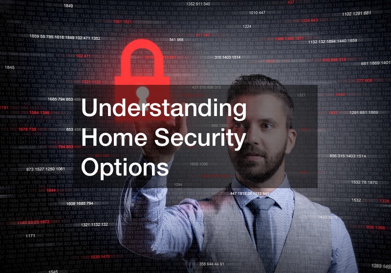 Understanding Home Security Options