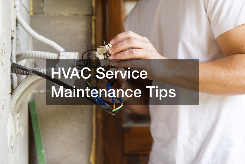 HVAC Service Maintenance Tips