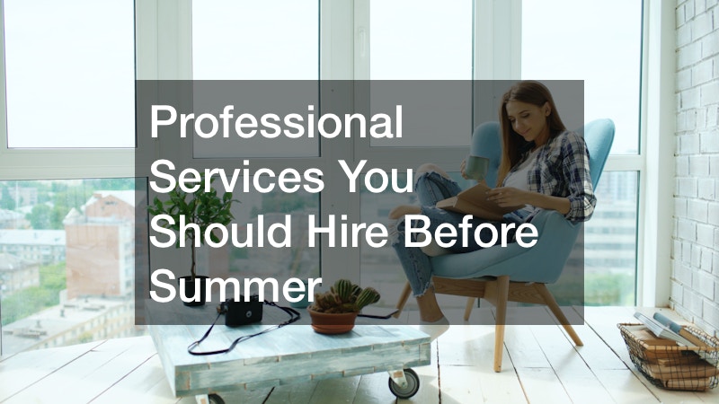 Professional Services You Should Hire Before Summer