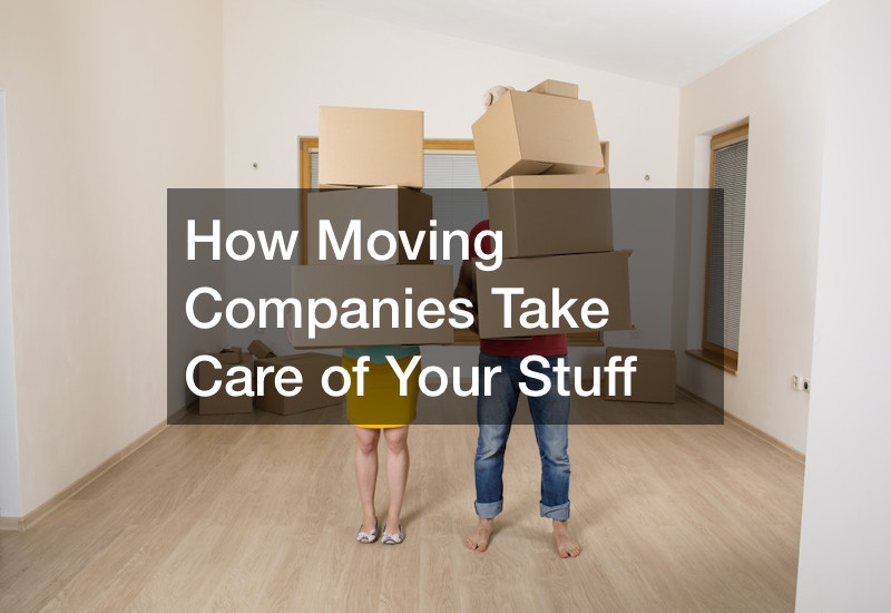 How Moving Companies Take Care of Your Stuff