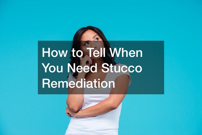 How to Tell When You Need Stucco Remediation