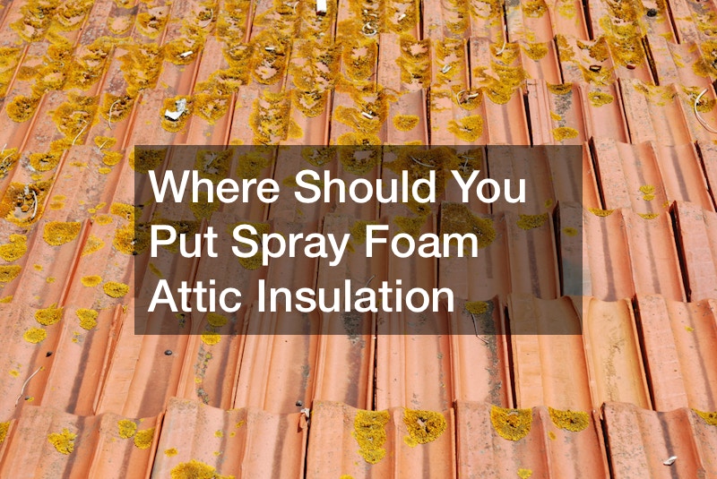 Where Should You Put Spray Foam Attic Insulation