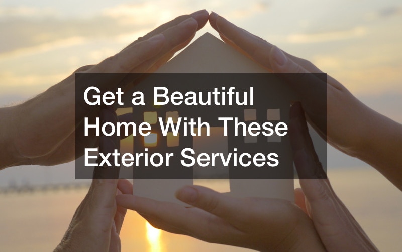 Get a Beautiful Home With These Exterior Services