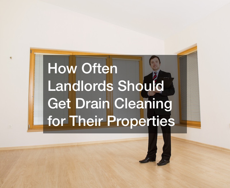 How Often Landlords Should Get Drain Cleaning for Their Properties