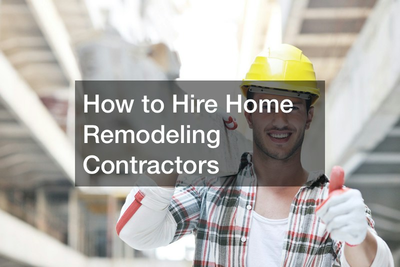 How to Hire Home Remodeling Contractors