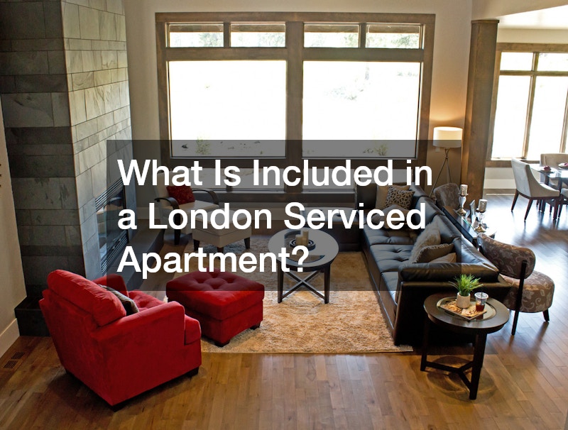 What Is Included in a London Serviced Apartment?