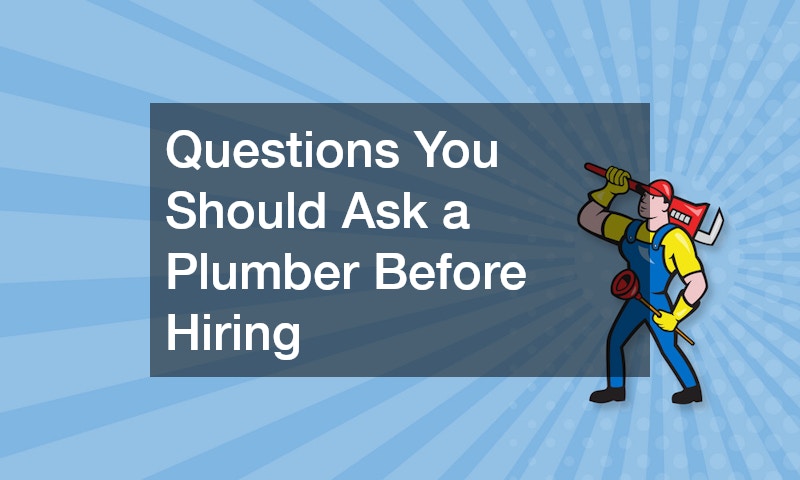 Questions You Should Ask a Plumber Before Hiring