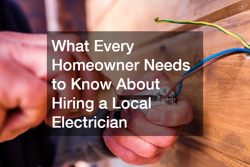 What Every Homeowner Needs to Know About Hiring a Local Electrician