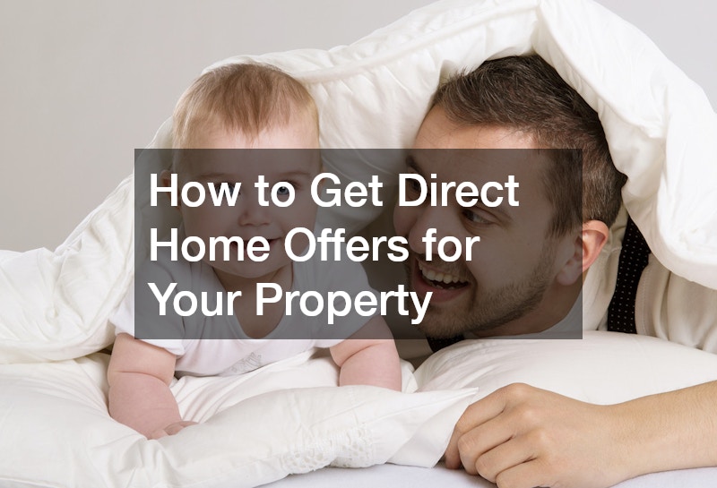 How to Get Direct Home Offers for Your Property