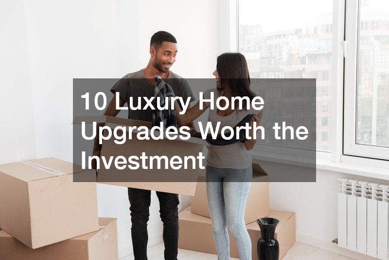 10 Luxury Home Upgrades Worth the Investment