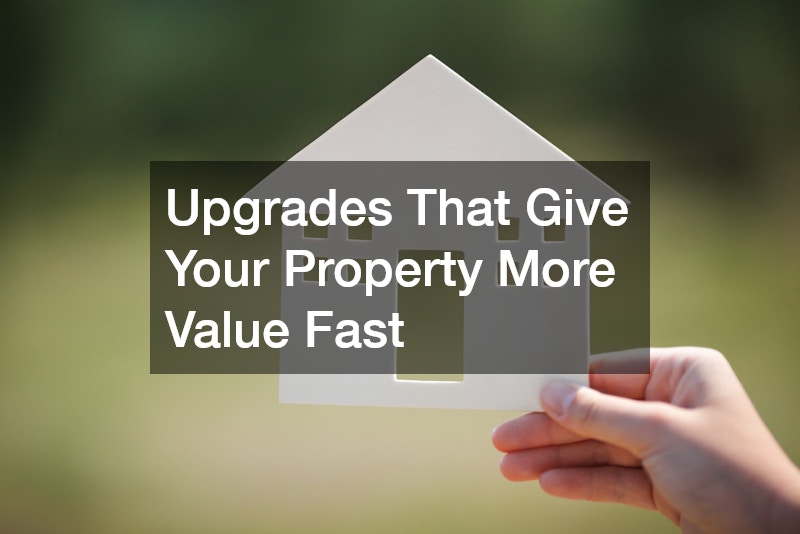 Upgrades That Give Your Property More Value Fast