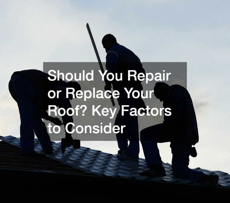 Should You Repair or Replace Your Roof? Key Factors to Consider